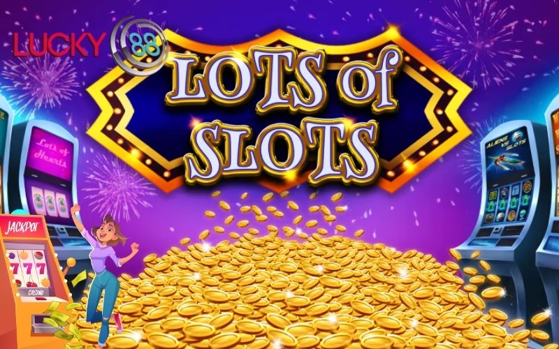 Các loại Slots Game Lucky88 phổ biến