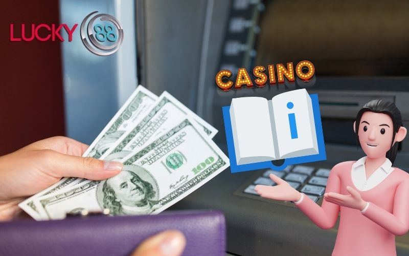 Hướng dẫn chi tiết các bước thực hiện rút tiền Lucky88